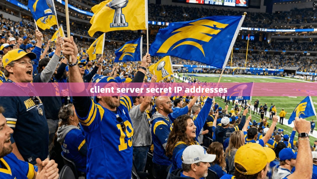 client server secret IP addresses